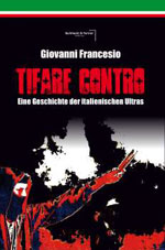 Tifare Contro. Eine Geschichte der italienischen Ultras.